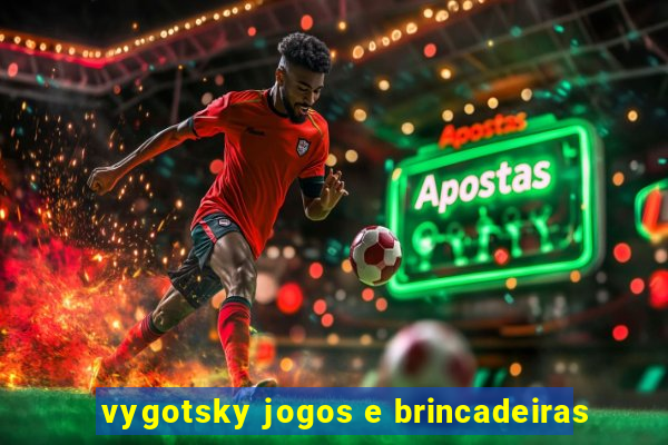 vygotsky jogos e brincadeiras